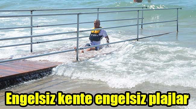 Engelsiz kente engelsiz plajlar