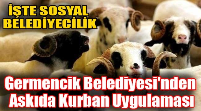 Germencik Belediyesi'nden "Askıda Kurban" uygulaması