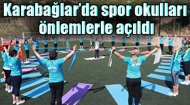 Karabağlar'da spor okulları önlemlerle açıldı