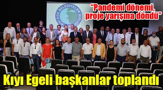 Kıyı Egeli başkanlar toplandı