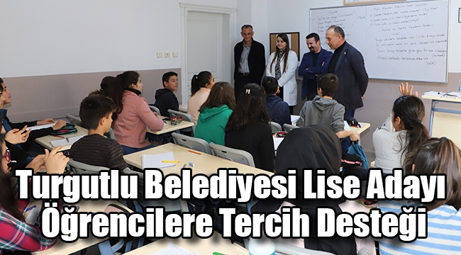 Turgutlu Belediyesi Lise Adayı Öğrencilere Tercih Desteği