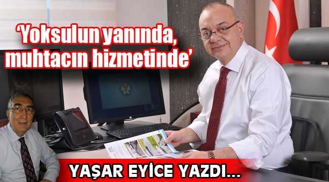 'Yoksulun yanında, muhtacın hizmetinde'