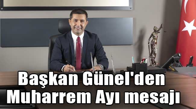 Başkan Günel'den Muharrem Ayı mesajı