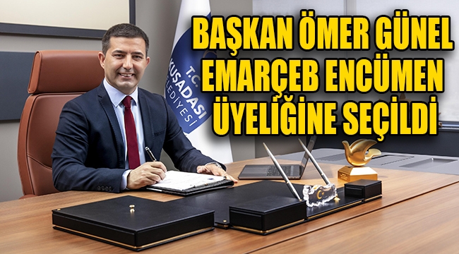 BAŞKAN ÖMER GÜNEL EMARÇEB ENCÜMEN ÜYELİĞİNE SEÇİLDİ