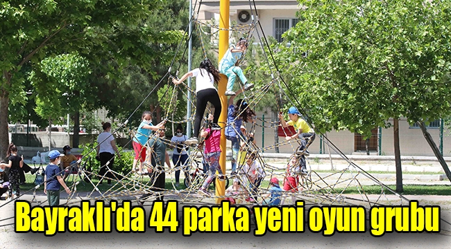 Bayraklı'da 44 parka yeni oyun grubu