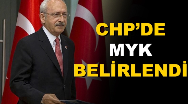 CHP Merkez Yürütme Kurulu (MYK) üyeleri belli oldu