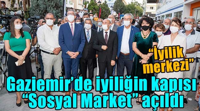 Gaziemir'de iyiliğin kapısı "Sosyal Market" açıldı