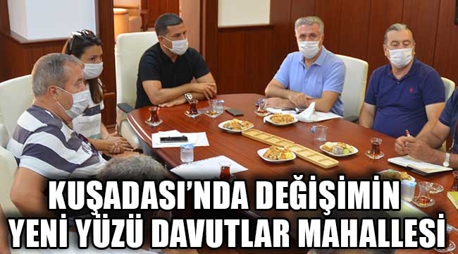 Kuşadası'nda değişimin yeni yüzü Davutlar 