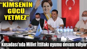 Kuşadası'nda Millet İttifakı uyumu devam ediyor