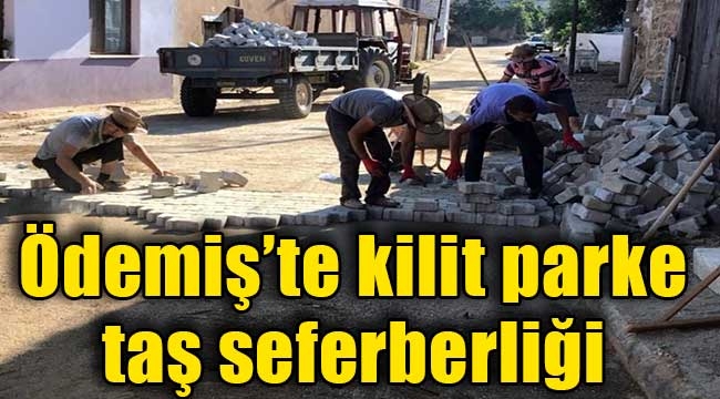 Ödemiş'te kilit parke taş seferberliği 