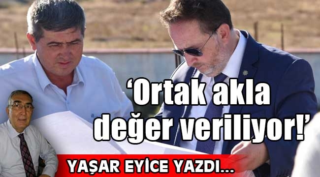 'Ortak akla değer veriliyor!'