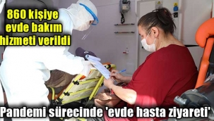 Pandemi sürecinde 'evde hasta ziyareti' 
