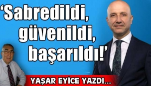 'Sabredildi, güvenildi, başarıldı!'