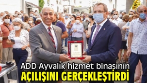 ADD Ayvalık hizmet binasını açtı!