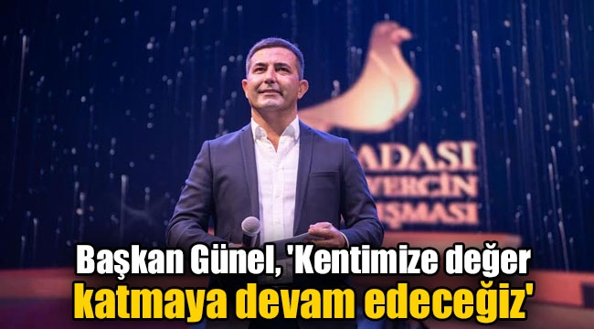 Başkan Günel, "Büyük katkı sağlamıştır"