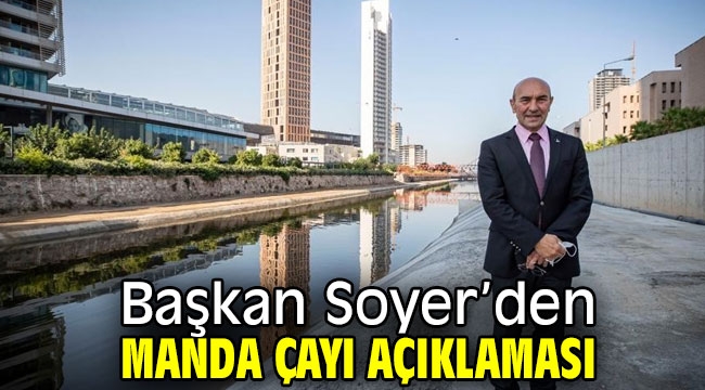 Başkan Soyer'den Manda Çayı açıklaması