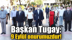 Başkan Tugay'dan 9 Eylül mesajı!
