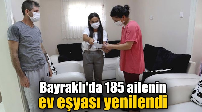 Bayraklı'da 185 ailenin ev eşyası yenilendi