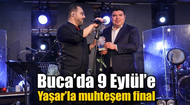 Buca'da 9 Eylül'e Yaşar'la muhteşem final 