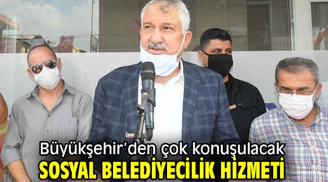 Büyükşehir'den çok konuşulacak sosyal belediyecilik hizmeti