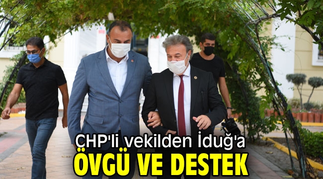 CHP'li vekilden İduğ'a övgü ve destek