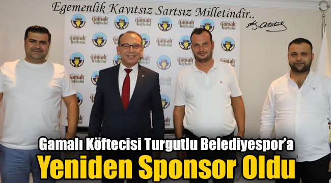 Gamalı Köftecisi Turgutlu Belediyespor'a Yeniden Sponsor Oldu