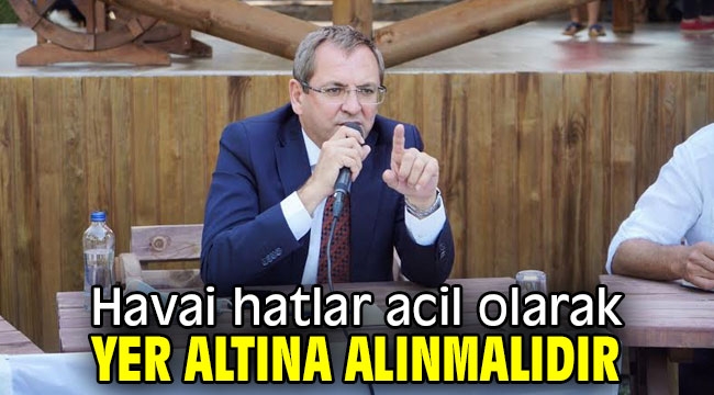 Havai hatlar acil olarak yer altına alınmalıdır