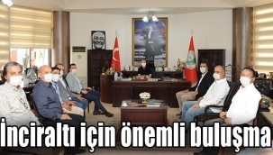 İnciraltı için önemli buluşma