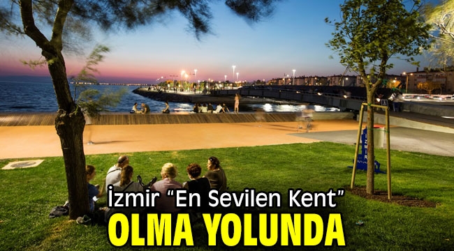 İzmir "En Sevilen Kent" olma yolunda
