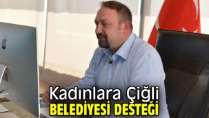 Kadınlara Çiğli Belediyesi desteği