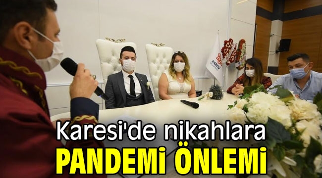 Karesi'de nikahlara pandemi önlemi