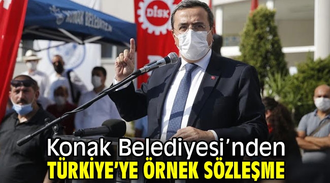 Konak Belediyesi'nde Türkiye'ye örnek sözleşme imzalandı