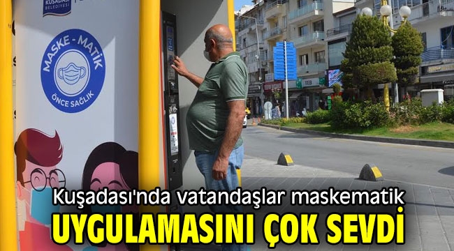 Kuşadası'nda vatandaşlar maskematik uygulamasını çok sevdi!