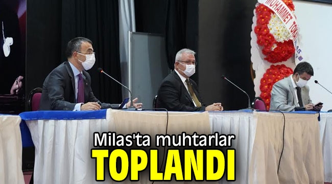 Milas'ta muhtarlar toplandı