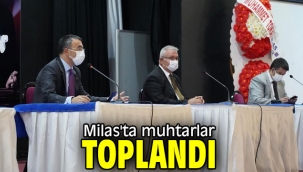 Milas'ta muhtarlar toplandı