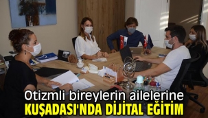 Otizmli bireylerin ailelerine Kuşadası'nda dijital eğitim