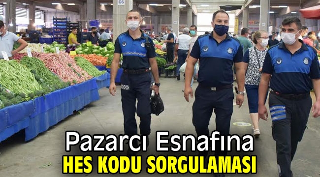 Pazarcı Esnafına HES Kodu Sorgulaması