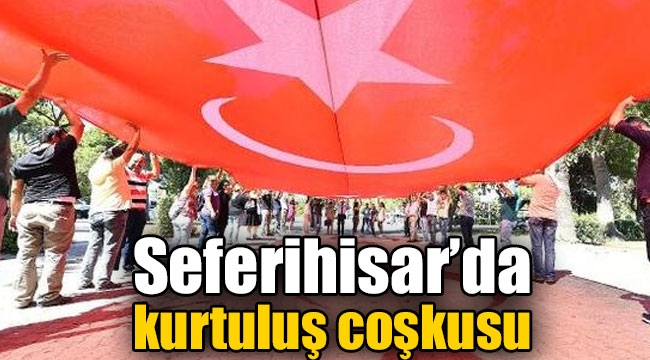 Seferihisar'da kurtuluş coşkusu