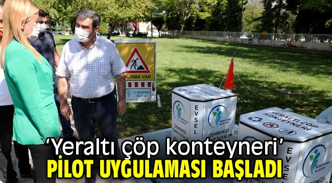 'Yeraltı çöp konteyneri' pilot uygulaması başladı