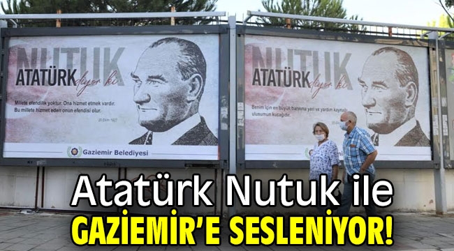 Atatürk Nutuk ile Gaziemir'e sesleniyor!