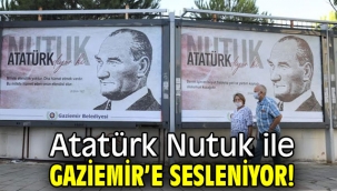 Atatürk Nutuk ile Gaziemir'e sesleniyor!