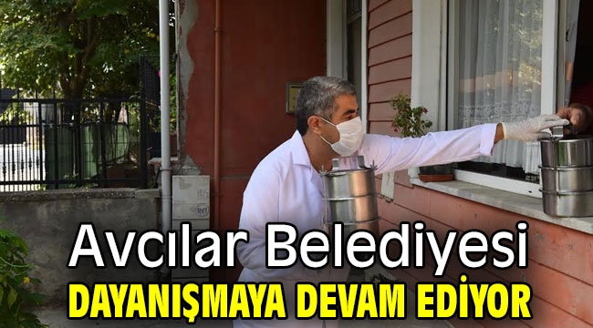 Avcılar Belediyesi dayanışmaya devam ediyor