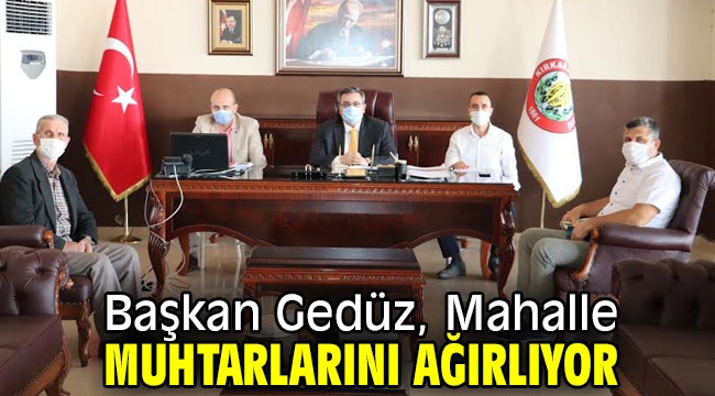 Başkan Gedüz, Mahalle Muhtarlarını Ağırlıyor