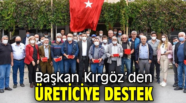 Başkan Kırgöz'den Üreticiye Destek 