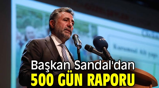 Başkan Sandal ilk 500 günü anlattı!