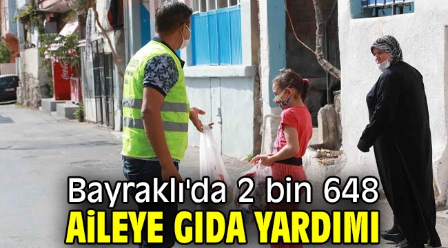 Bayraklı'da 2 bin 648 aileye gıda yardımı yapıldı