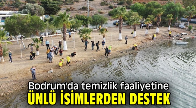 Bodrum'da temizlik faaliyetine ünlü isimlerden destek