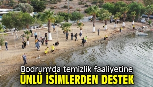 Bodrum'da temizlik faaliyetine ünlü isimlerden destek
