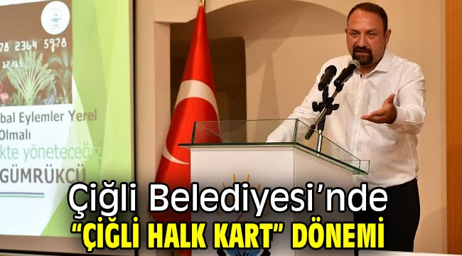 Çiğli'de "Çiğli Halk Kart" dönemi