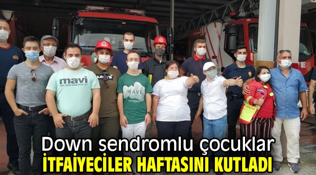 Down sendromlu çocuklar İtfaiyeciler Haftasını kutladı